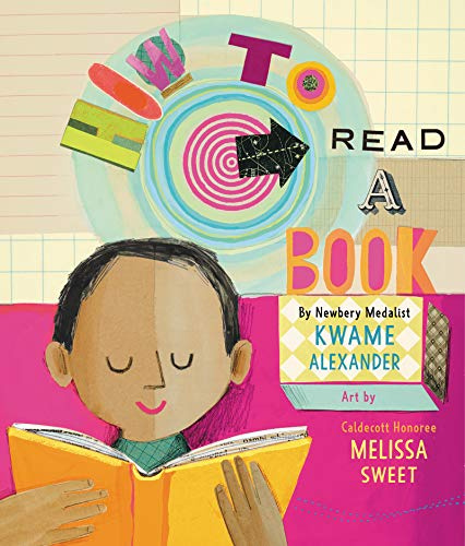 How to Read a Book: A Beautiful and Poetic Picture Book for Kids (Ages 4-8)