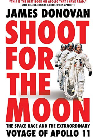 Shoot for the Moon: The Space Race and the Extraordinary Voyage of Apollo 11