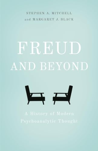 Freud and Beyond: A History of Modern Psychoanalytic Thought