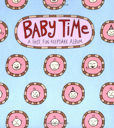 Baby Time: A Fast, Fun Keepsake Album