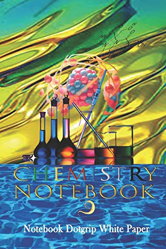 Chemistry Notebook Notebook Dotgrip White Paper: Chemistry Laboratory Notebook for Science Student/ Research / College, Composition Books 8”x10” , 110 Pages