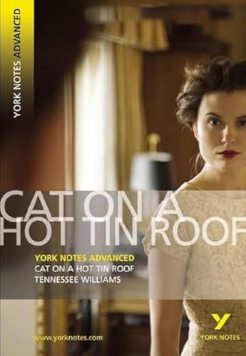 Cat on a Hot Tin Roof (York Notes Advanced) English Literature Study Guide - for 2026, 2027 exams: York Notes Series