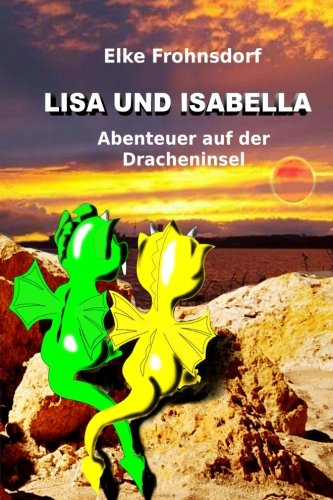 Lisa und Isabella: Abenteuer auf der Dracheninsel