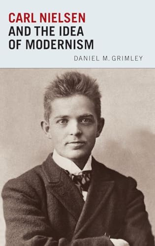 Carl Nielsen and the Idea of Modernism