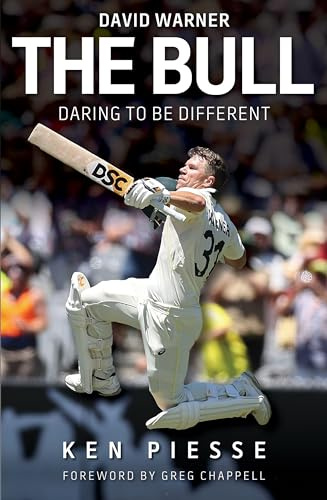 The Bull: David Warner: Cricket's Greatest Entertainer: Daring to be Different