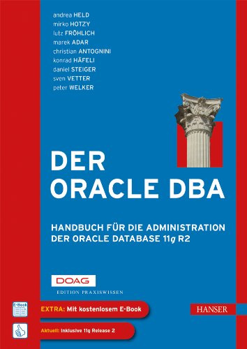 Der Oracle DBA: Handbuch für die Administration der Oracle Database 11g R2