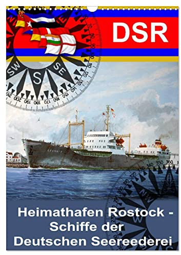 Heimathafen Rostock - Schiffe der Deutschen Seereederei (Wandkalender 2025 DIN A3 hoch), CALVENDO Monatskalender: Schiffe der DSR auf Gemälden des Marinemalers Olaf Rahardt (CALVENDO Technologie)