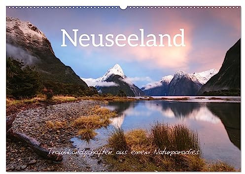 Neuseeland - Traumlandschaften aus einem Naturparadies (Wandkalender 2026 DIN A2 quer), CALVENDO Monatskalender: Hervorragende Naturszenen aus der Wildnis (CALVENDO Natur)