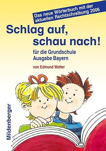 Schlag auf, schau nach!. Wörterbücher und Hefte für die Grundschule / Schlag auf, schau nach!: Wörterbuch für die Grundschule - Ausgabe für Bayern