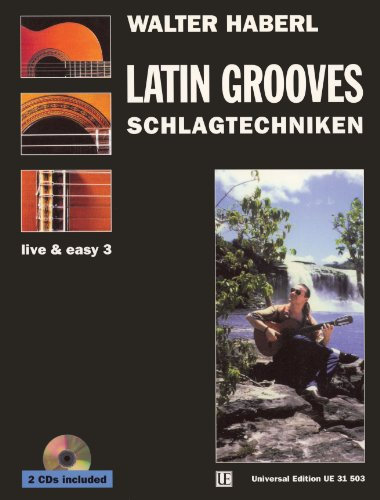 Schlagtechniken 3 - Latin Grooves: Tango-Calupso-Rumba-Maxican Valse (tresillo Rasqueados), für Gitarre: live & easy 3