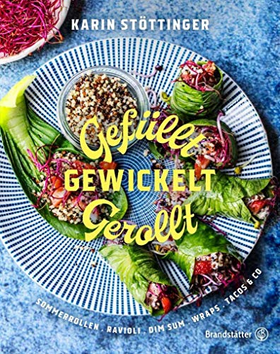 Gefüllt, gewickelt, gerollt - Sommerrollen, Ravioli, Dim Sum, Wraps, Tacos & Co