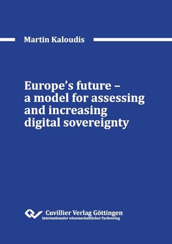 Europe’s future – a model for assessing and increasing digital sovereignty
