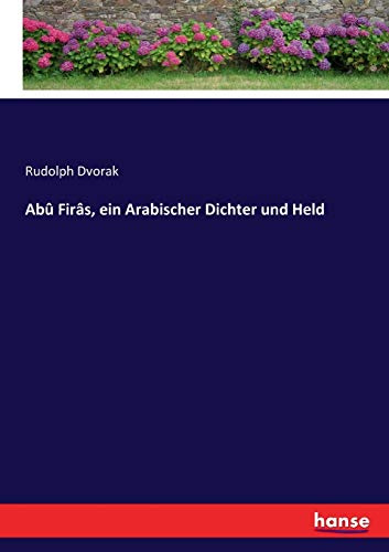 Abû Firâs, ein Arabischer Dichter und Held