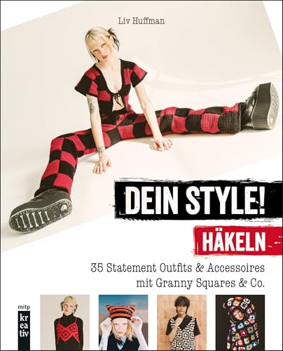 Dein Style! Häkeln: 35 Statement Outfits & Accessoires mit Granny Squares & Co. (mitp Kreativ)