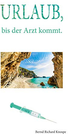Urlaub, bis der Arzt kommt
