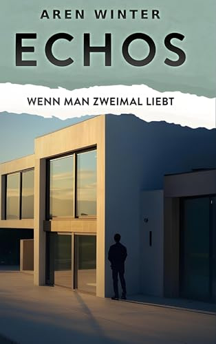 Echos: Wenn man zweimal liebt