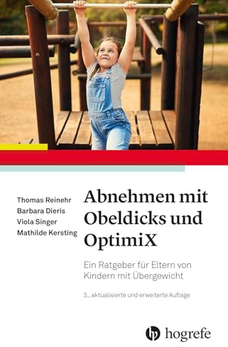 Abnehmen mit Obeldicks und OptimiX: Ein Ratgeber für Eltern von Kindern mit Übergewicht