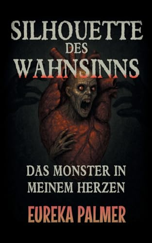Silhouette des Wahnsinns: Das Monster in meinem Herzen