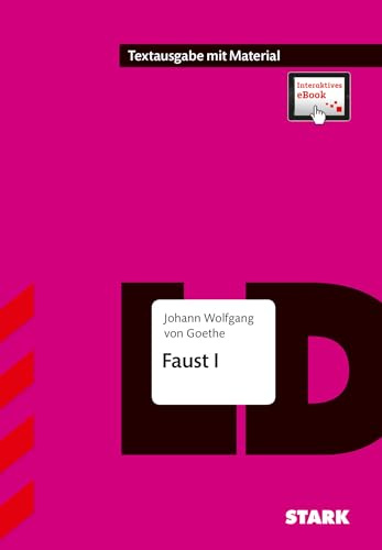 STARK Johann Wolfgang von Goethe: Faust I - Deutsch - Textausgabe: Textausgabe mit Material + interaktives eBook (Lektüren)