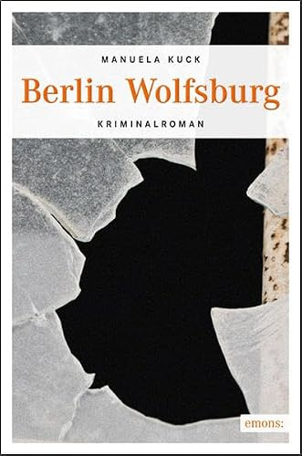 Berlin Wolfsburg: Kriminalroman (Johanna Krass)