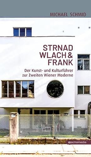 STRNAD WLACH & FRANK: Der Kunst- und Kulturführer zur Zweiten Wiener Moderne