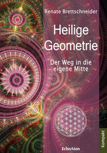 Heilige Geometrie: Der Weg in die eigene Mitte