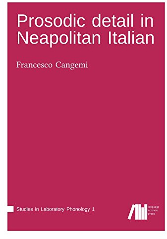 Prosodic detail in Neapolitan Italian (Studies in Laboratory Phonology)
