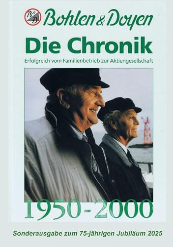 Bohlen & Doyen - Die Chronik 1950 - 2000: Erfolgreich vom Familienbetrieb zur Aktiengesellschaft