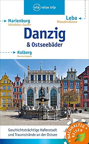 Danzig & Ostseebäder: Marienburg, Leba, Kolberg