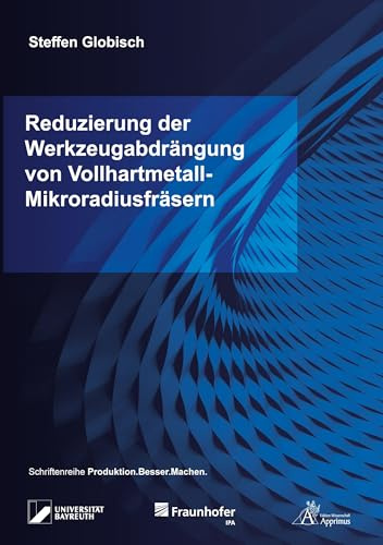 Reduzierung der Werkzeugabdrängung von Vollhartmetall-Mikroradiusfräsern (Produktion.Besser.Machen.)
