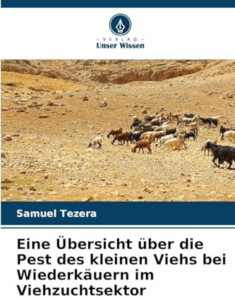 Eine Übersicht über die Pest des kleinen Viehs bei Wiederkäuern im Viehzuchtsektor