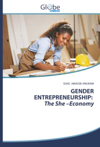 GENDER ENTREPRENEURSHIP: The She –Economy