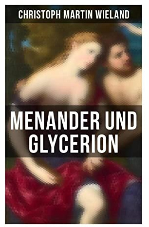Menander und Glycerion: Eine moderne Liebesgeschichte aus dem alten Griechenland