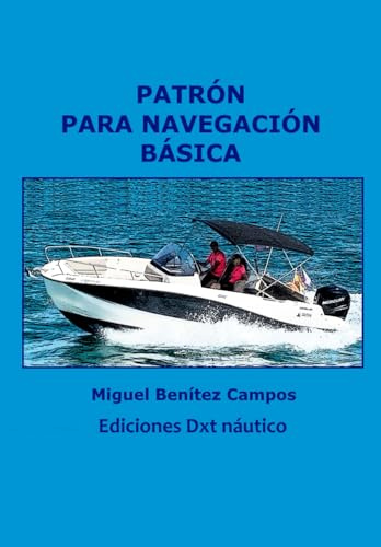 PATRÓN PARA NAVEGACIÓN BÁSICA (Titulaciones Náuticas de Recreo)