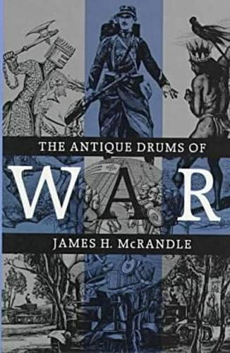 The Antique Drums of War (Texas a & M University Military History Series)