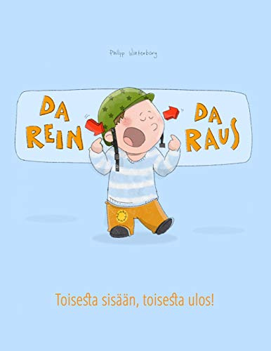 Da rein, da raus! Toisesta sisään, toisesta ulos!: Kinderbuch Deutsch-Finnisch (bilingual/zweisprachig) (Bilinguale Bücher (Deutsch-Finnisch) Von Philipp Winterberg)