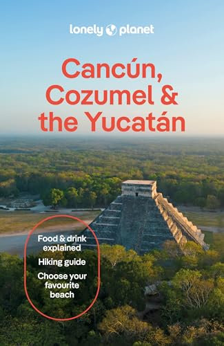 Lonely Planet Cancun, Cozumel & the Yucatan (Travel Guide)