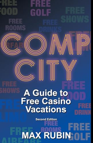 Comp City: A Guide to Free Casino Vacations