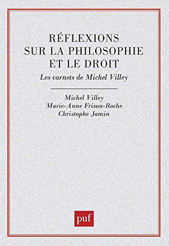 Réflexions sur la philosophie et le droit: Les carnets