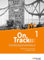On Track - Englisch für Gymnasien - Ausgabe Bayern: Schulaufgabentrainer 1: Schulaufgaben 1