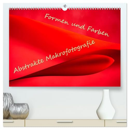 Formen und Farben - Abstrakte Makrofotografie (hochwertiger Premium Wandkalender 2026 DIN A2 quer), Kunstdruck in Hochglanz: Die Makrofotografie bietet unendliche Möglichkeiten. (CALVENDO Kunst)