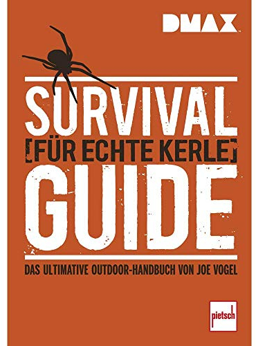 DMAX Survival-Guide für echte Kerle: Das ultimative Outdoor-Handbuch von Joe Vogel