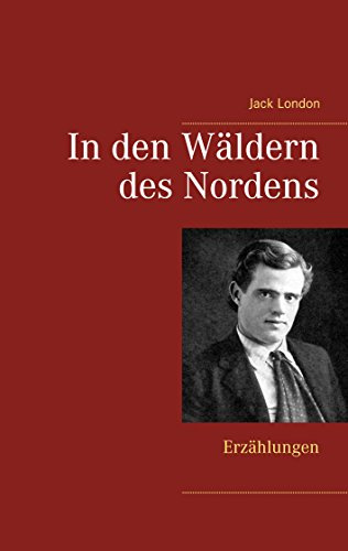 In den Wäldern des Nordens: Erzählungen