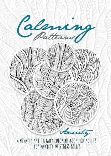 Beruhigende Muster Zentangle Therapie Malbuch für Erwachsene Stress/Panik: Zentangle Muster Malbuch für Erwachsene | Muster zur Beruhigung und Stress ... relaxation (Therapy Coloring Books, Band 1)