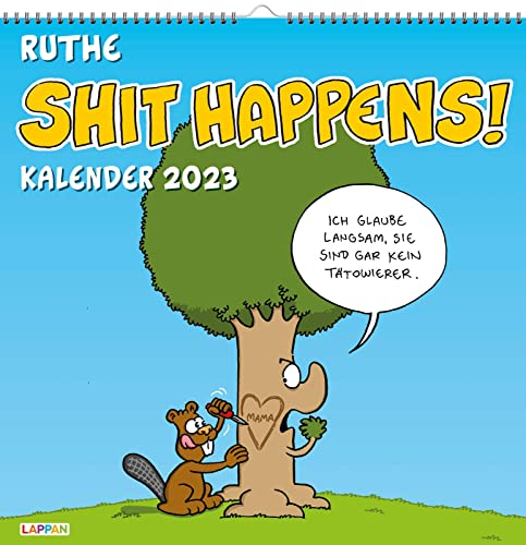 Shit happens! Wandkalender 2023: Monatskalender mit vielen neuen Cartoons im Großformat