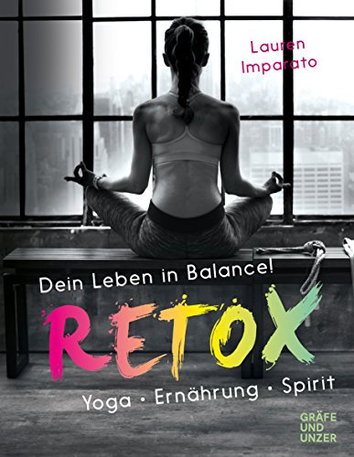 RETOX - Dein Leben in Balance!: Yoga * Ernährung * Spirit (Gräfe und Unzer Einzeltitel)
