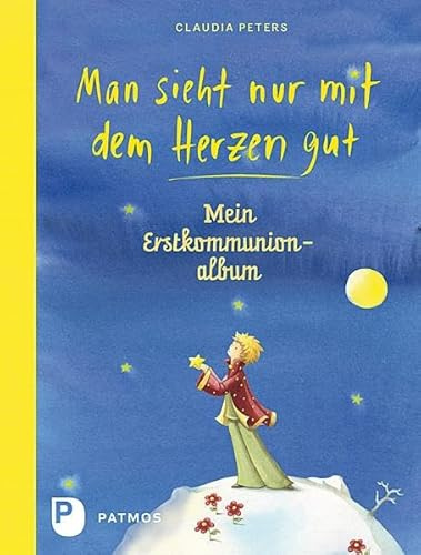 Man sieht nur mit dem Herzen gut - Mein Erstkommuionalbum: Mein Erstkommunionalbum