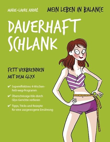 Mein Leben in Balance Dauerhaft schlank: Fett verbrennen mit dem Glyx
