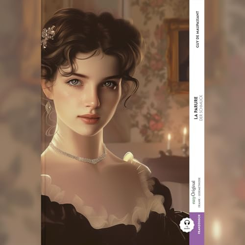 La Parure / Der Schmuck (Buch + Audio-Online) - Frank-Lesemethode - Kommentierte zweisprachige Ausgabe Französisch-Deutsch, m. 1 Audio, m. 1 Audio: ... - Französisch durch Eintauchen meistern