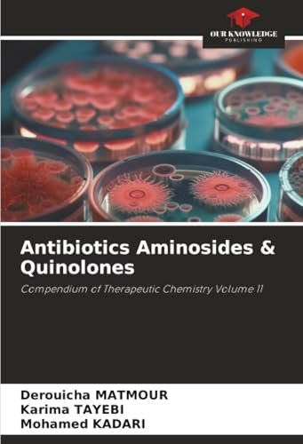 Antibiotics Aminosides & Quinolones: Compendium of Therapeutic Chemistry Volume 11